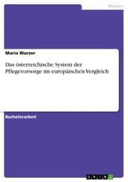 Cover von Das österreichische System der Pflegevorsorge im europäischen Vergleich