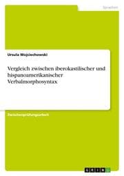 Cover von Vergleich zwischen iberokastilischer und hispanoamerikanischer Verbalmorphosyntax