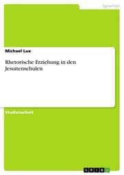 Cover von Rhetorische Erziehung in den Jesuitenschulen