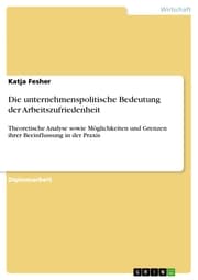 Cover von Die unternehmenspolitische Bedeutung der Arbeitszufriedenheit