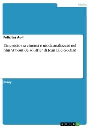 Cover von L'incrocio tra cinema e moda analizzato nel film 'A bout de souffle' di Jean Luc Godard