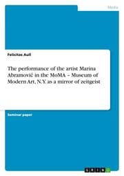 Cover von The performance of the artist Marina Abramovic in the MoMA - Museum of Modern Art, N.Y.as a mirror of zeitgeist