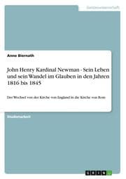 Cover von John Henry Kardinal Newman - Sein Leben und sein Wandel im Glauben in den Jahren 1816 bis 1845