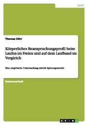 Cover von Körperliches Beanspruchungsprofil beim Laufen im Freien und auf dem Laufband im Vergleich