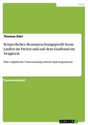 Cover von Körperliches Beanspruchungsprofil beim Laufen im Freien und auf dem Laufband im Vergleich