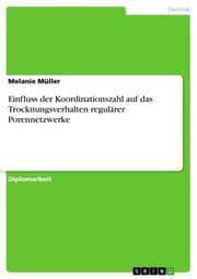 Cover von Einfluss der Koordinationszahl auf das Trocknungsverhalten regulärer Porennetzwerke