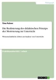 Cover von Die Realisierung des didaktischen Prinzips der Motivierung im Unterricht