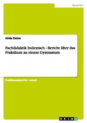 Cover von Fachdidaktik Italienisch - Bericht über das Praktikum an einem Gymnasium