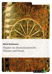 Cover von Theater im Deutschunterricht - Theorie und Praxis