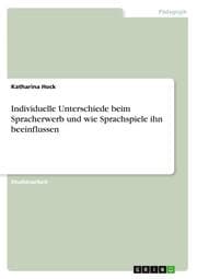 Cover von Individuelle Unterschiede beim Spracherwerb und wie Sprachspiele ihn beeinflussen