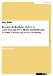 Cover von Finanzwirtschaftliche Risiken im Außenhandel sowie Mittel und Methoden zu ihrer Vermeidung und Reduzierung