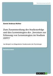 Cover von Zum Zusammenhang des Studienerfolgs und den Lernstrategien des Inventars zur Erfassung von Lernstrategien im Studium (LIST)