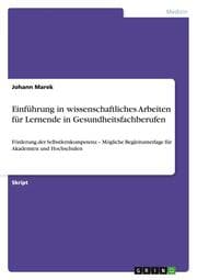 Cover von Einführung in wissenschaftliches Arbeiten für Lernende in Gesundheitsfachberufen