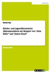 Cover von Kinder- und jugendliterarische Akkommodation am Beispiel von 'Alex Rider' und 'James Bond'
