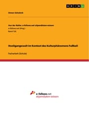 Cover von Hooligangewalt im Kontext des Kulturphänomens Fußball