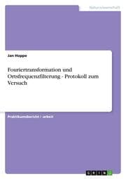 Cover von Fouriertransformation und Ortsfrequenzfilterung - Protokoll zum Versuch