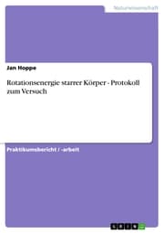 Cover von Rotationsenergie starrer Körper - Protokoll zum Versuch