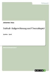 Cover von Fußball - Ballgewöhnung und Überzahlspiel