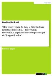 Cover von '[L]a convivencia de Raúl y Billie hubiera resultado imposible.' - Percepción, recepción e implicación de dos personajes de 'Juegos florales'