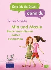 Cover von Erst ich ein Stück, dann du - Mia und Maxie - Beste Freundinnen halten zusammen
