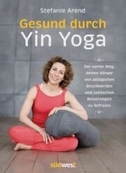 Cover von Gesund durch Yin Yoga