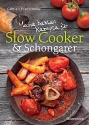 Cover von Meine besten Rezepte für Slow Cooker und Schongarer