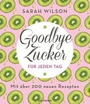 Cover von Goodbye Zucker für jeden Tag