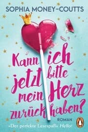 Cover von Kann ich jetzt bitte mein Herz zurückhaben?