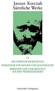 Cover von Ein hartnäckiger Junge. Publizistik für Kinder und Jugendliche. Berichte und Geschichten aus den Waisenhäusern