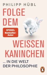 Cover von Folge dem weißen Kaninchen ... in die Welt der Philosophie