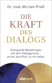 Cover von Die Kraft des Dialogs. Gelingende Beziehungen mit dem Dialogprinzip - privat, beruflich, zu mir selbst