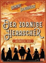 Cover von Weltgeschichte(n) - Der zornige Herrscher: Heinrich VIII.