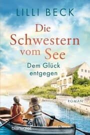 Cover von Die Schwestern vom See - Dem Glück entgegen