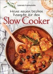 Cover von Meine neuen besten Rezepte für den Slow Cooker. Sanft & langsam garen