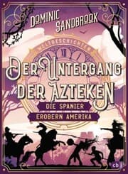 Cover von Weltgeschichte(n) - Der Untergang der Azteken: Die Spanier erobern Amerika