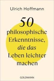 Cover von 50 philosophische Erkenntnisse, die das Leben leichter machen