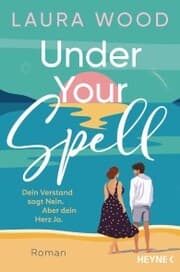 Cover von Under Your Spell - Dein Verstand sagt Nein. Aber dein Herz Ja.