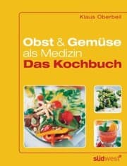 Cover von Obst und Gemüse als Medizin - Das Kochbuch