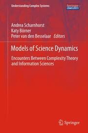 Cover von Models of Science Dynamics-Encounters Between Complexity Theory and Information Sciences