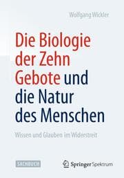 Cover von Die Biologie der Zehn Gebote und die Natur des Menschen