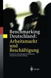 Cover von Benchmarking Deutschland: Arbeitsmarkt und Beschäftigung