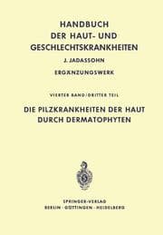 Cover von Die Pilzkrankheiten der Haut durch Dermatophyten