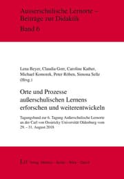 Cover von Orte und Prozesse außerschulischen Lernens erforschen und weiterentwickeln