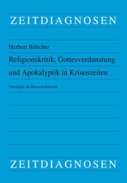 Cover von Religionskritik, Gottesverdunstung und Apokalyptik in Krisenzeiten