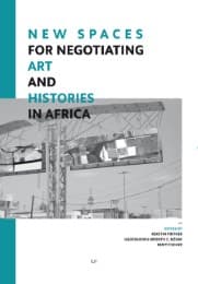 Cover von New Spaces for Negotiating Art (and) Histories in Africa