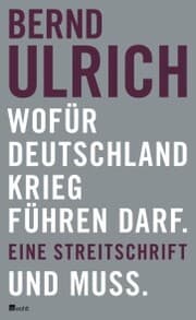Cover von Wofür Deutschland Krieg führen darf. Und muss.