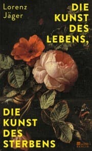 Cover von Die Kunst des Lebens, die Kunst des Sterbens