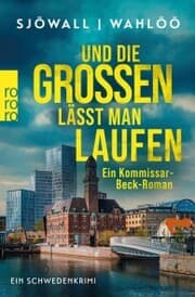 Cover von Und die Großen lässt man laufen: Ein Kommissar-Beck-Roman