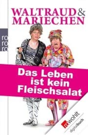 Cover von Waltraud & Mariechen: Das Leben ist kein Fleischsalat