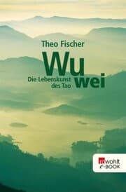 Cover von Wu wei: Die Lebenskunst des Tao